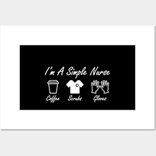 I’m a simple nurse coffee scrubs gloves Posters and Art